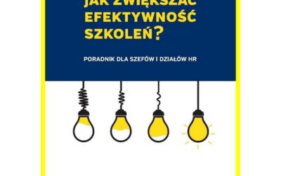 Jak zwiększać efektywność szkoleń? Dla kierowników i HR